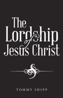 The Lordship of Jesus Christ