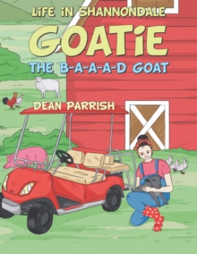 Life in Shannondale : Goatie the B-A-A-A-D Goat