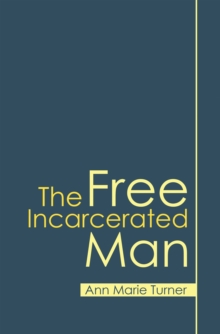 The Free  Incarcerated Man