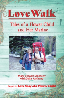 Love Walk : Tales of a Flower Child and Her Marine