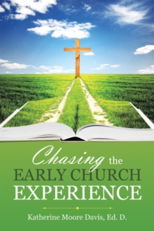 Chasing the Early Church Experience