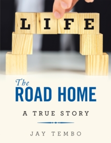 The Road Home : A True Story