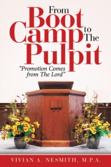 From Boot Camp to the Pulpit : "Promotion Comes from the Lord"