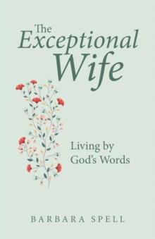 The Exceptional Wife : Living by God's Words