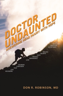 Doctor Undaunted : Answering Head Injury with Hope