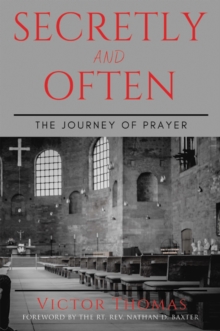 Secretly and Often : The Journey of Prayer