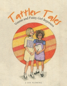 Tattler Tales : Vonnie and Fussy, Girl Reporters