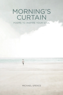 Morning's Curtain : Poems to Inspire Your Soul