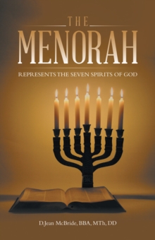 The Menorah : Represents the Seven Spirits of God