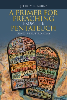 A Primer for Preaching from the Pentateuch : Genesis-Deuteronomy