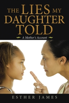 The Lies My Daughter Told : A Mother's Account