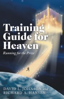 Training Guide for Heaven : Running for the Prize