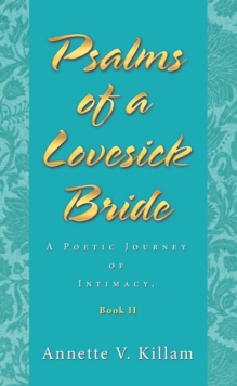 Psalms of a Lovesick Bride : A Poetic Journey of Intimacy, Book Ii