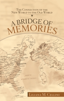 A Bridge of Memories : The Connection of the New World to the Old World