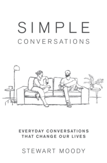 Simple Conversations : Everyday Conversations That Change Our Lives