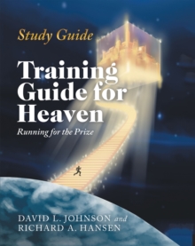 Training Guide for Heaven : Running for the Prize Study Guide