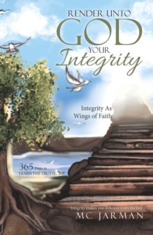 Render Unto God Your Integrity : Integrity as Wings of Faith