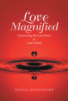 Love Magnified : Uncovering the Love Story in God's Word