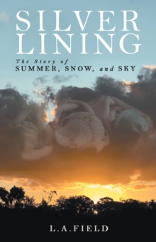 Silver Lining : The Story of Summer, Snow, and Sky