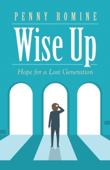 Wise Up : Hope for a Lost Generation