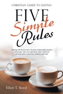 Five Simple Rules : Christian Guide to Dating