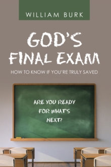 God's Final Exam : How to Know If You'Re Truly Saved