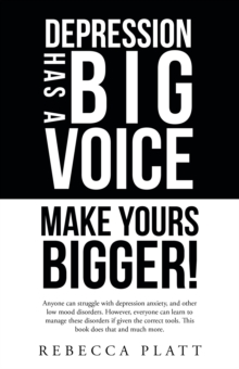 Depression Has a Big Voice : Make Yours Bigger!