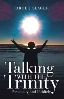 Talking with the Trinity : Personally and Publicly