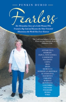 Fearless : The Miraculous Story of a Little Woman Who Trusted a Big God and Became the Most Traveled Missionary the World Has Ever Known