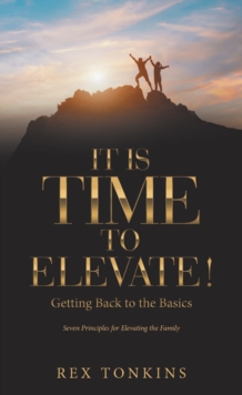 It Is Time to Elevate! : Getting Back to the Basics