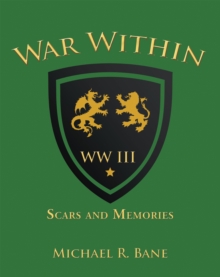 War Within : Ww Iii: Scars and Memories