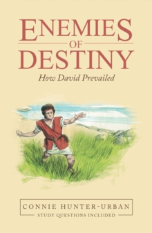 Enemies of Destiny : How David Prevailed