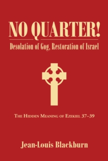 No Quarter! : Desolation of Gog, Restoration of Israel