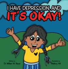 It's Okay! : I Have Depression, And