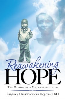 Reawakening Hope : The Mission of a Motherless Child