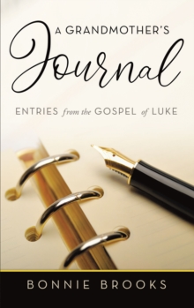 A Grandmother's Journal : Entries from the Gospel of Luke