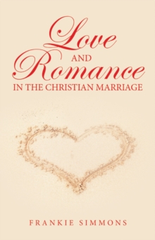 Love      and Romance                                                                                           in the Christian Marriage