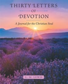 Thirty Letters of Devotion : A Journal for the Christian Soul