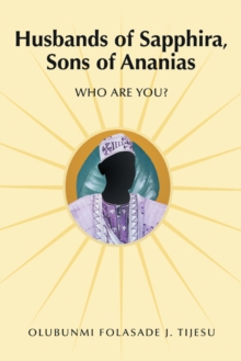 Husbands of Sapphira, Sons of Ananias : Who Are You?