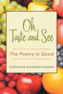 Oh, Taste and See : The Poetry Is Good