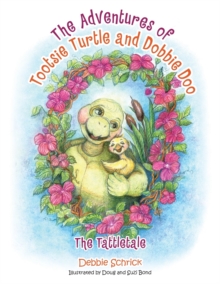 The Adventures of Tootsie Turtle and Dobbie Doo : The Tattletale