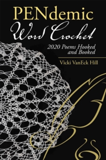 Pendemic Word Crochet : 2020 Poems Hooked and Booked