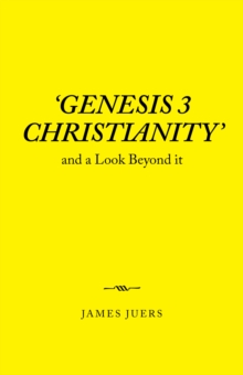 'Genesis 3 Christianity' : And a Look Beyond It