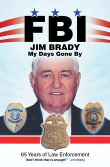 Fbi My Days Gone By : 65 Years of Law Enforcement