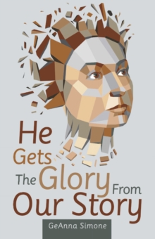 He Gets the Glory from     Our Story