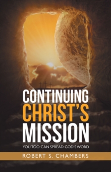 Continuing Christ's Mission : You Too Can Spread God's Word