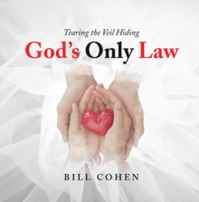 God's Only Law : Tearing the Veil Hiding