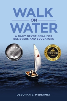 Walk on Water : A Daily Devotional for Believers and Educators