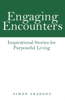 Engaging Encounters : Inspirational Stories for Purposeful Living