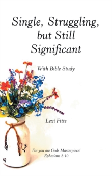 Single, Struggling, but Still Significant : With Bible Study